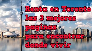 Renta En Toronto, Canada. Las 3 Mejores Paginas Para Conseguir Casa, Departamento O Sotano.