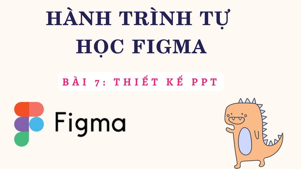 Hahaixzzx | Hành trình tự học FIgma | Bài 7 Thiết kế ppt