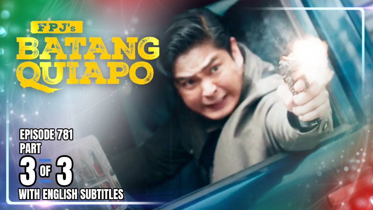 FPJ's Batang Quiapo | Episode 781 (3/3) | February 17, 2026 (w/ English Subtitles)