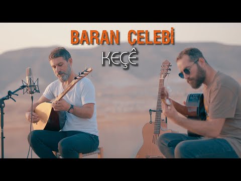 Baran Çelebi - Keçê Gulyên te