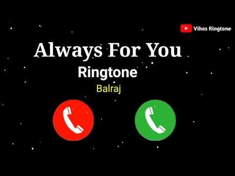 Always For You Ringtone | Balraj Always For You Song Ringtone | New Ringtone Love Ringtone2020,2021