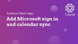 Achieve App: Add Microsoft sign in and calendar sync