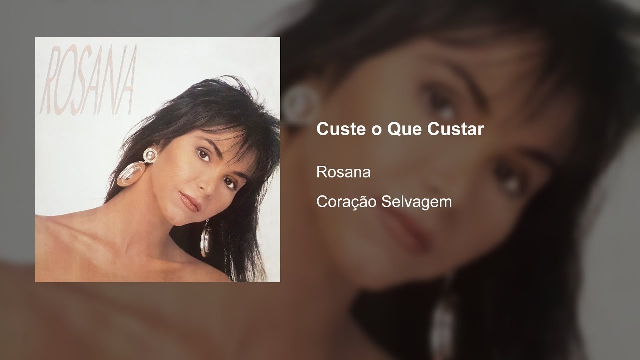 Custe o Que Custar - Rosana :: 1987 (HQ) - YouTube