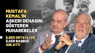 Mustafa Kemal'in Askeri Dehasını Gösteren Muharebeler.. İlber Ortaylı Ve İlker Başbuğ Anlattı..