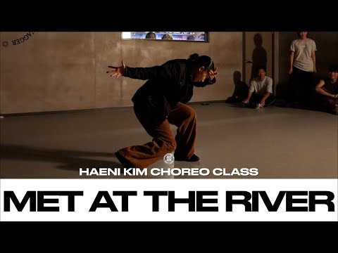 HAENI CHOREO CLASS | Mara TK - Met at the River feat. Xenia Manasseh  | @JustjerkAcademy