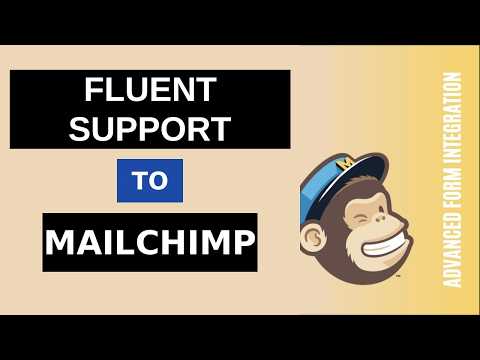 Fluent Support to Mailchimp Integration Tutorial | AFI