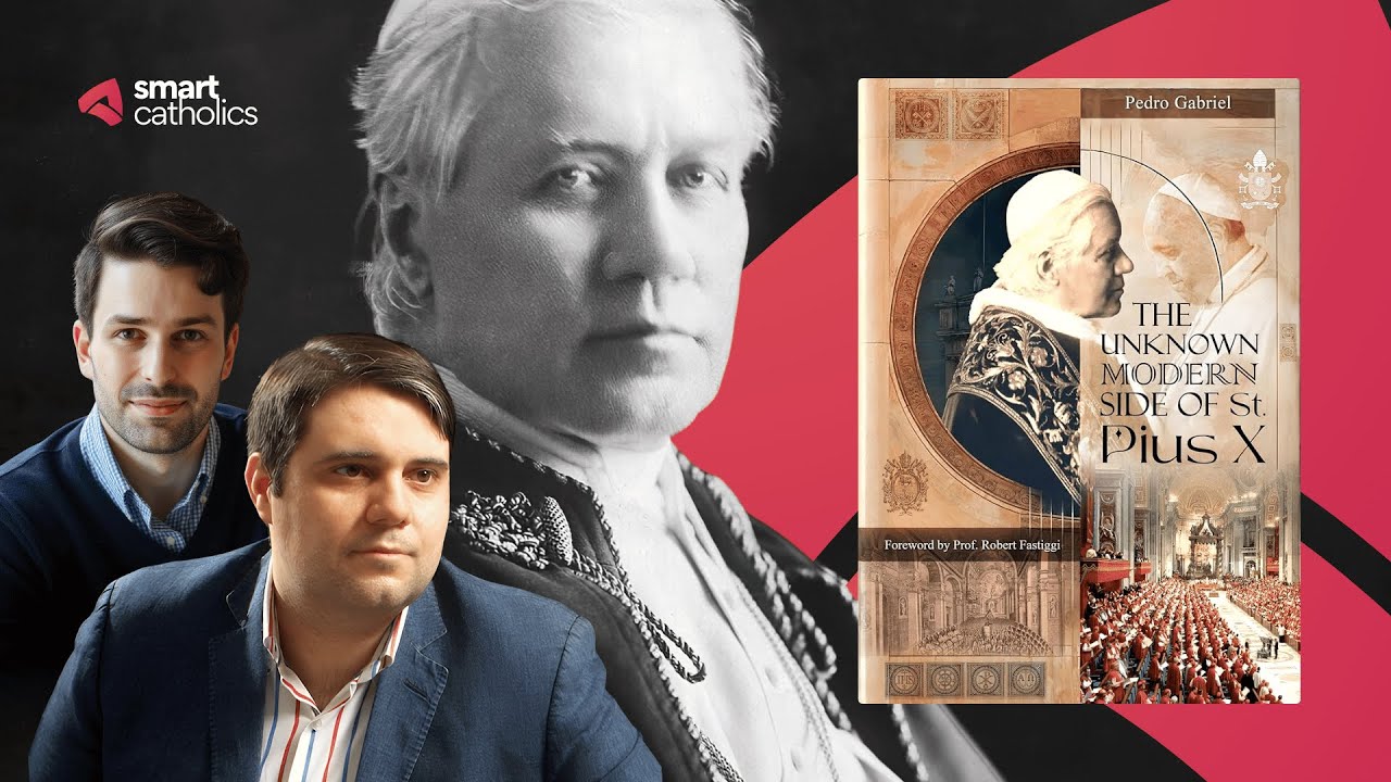 The Unknown Modern Side of St. Pius X with Pedro Gabriel 