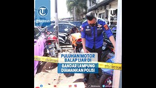 Puluhan Motor Balap Liar Di Bandar Lampung Diamankan Polisi