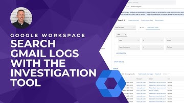 How to search Gmail logs with the Security Investigation Tool