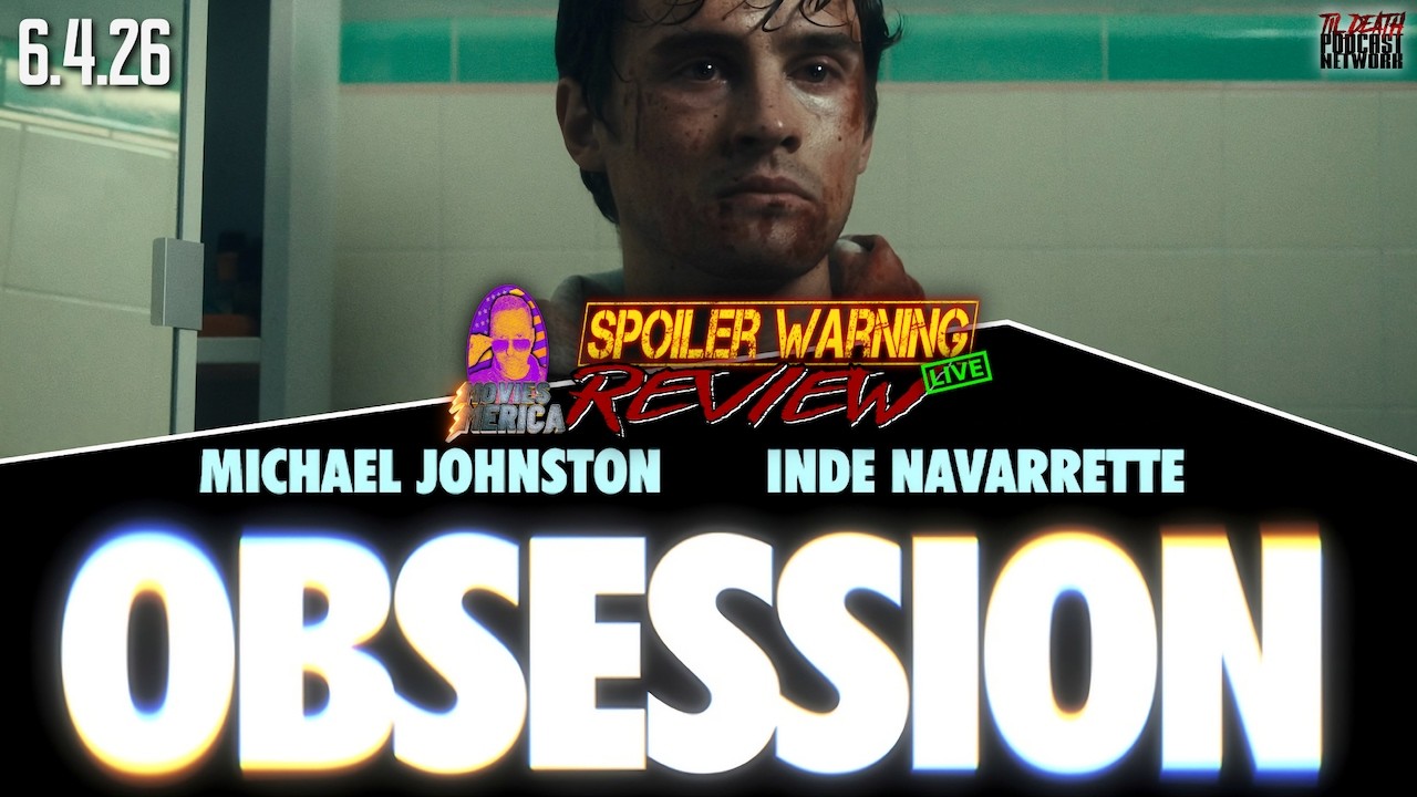 Obsession (2025) 🚨SPOILER WARNING🚨Review LIVE | 6.4.26