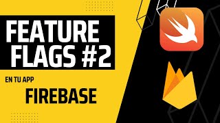Cómo Integrar Feature Flags en iOS con Firebase