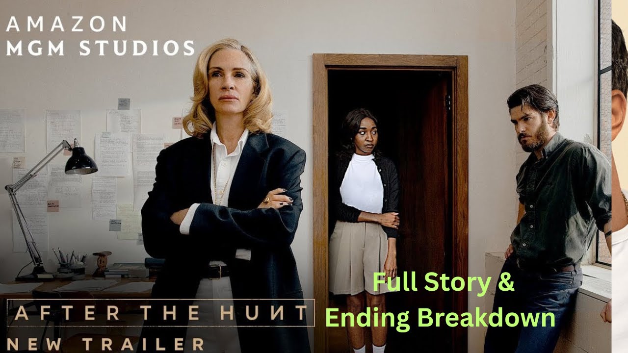 After the Hunt (2025) – Full Story & Deep Ending Explained | Julia Roberts, Ayo Edebiri, Andrew .