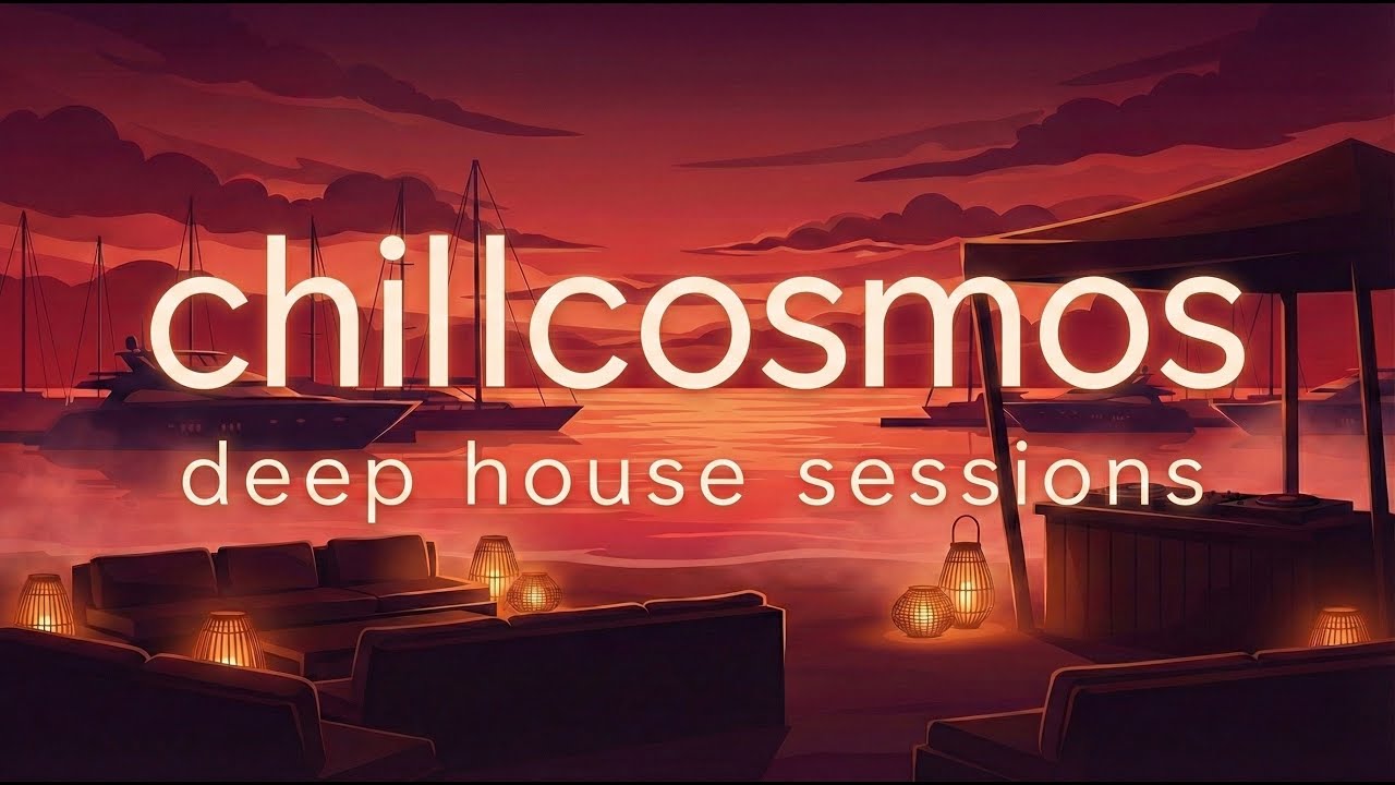 Chillcosmos – Red Sunset Deep House (Beach Bar & Marina Session)
