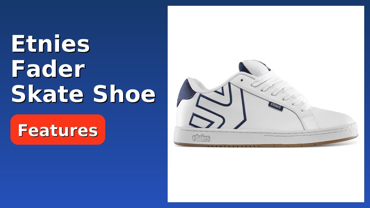 REVIEW (2026): Etnies Fader Skate Shoe. ESSENTIAL details.