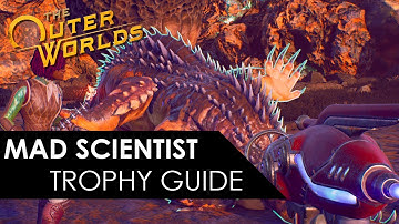 The Outer Worlds - Mad Scientist (Trophy Guide)