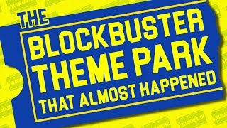 The Blockbuster Theme Park That Almost Happened