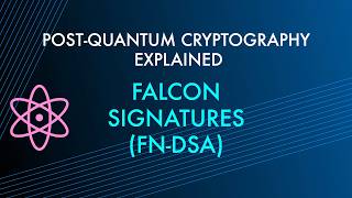Falcon signatures (FN-DSA) [Post-Quantum Cryptography Explained]