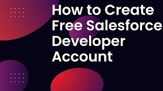 How to create your Free Salesforce Developer Account