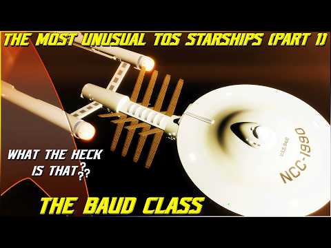 (403) The MOST Unusual TOS Starships- The Baud Class (Part 1- What the Heck is That?)