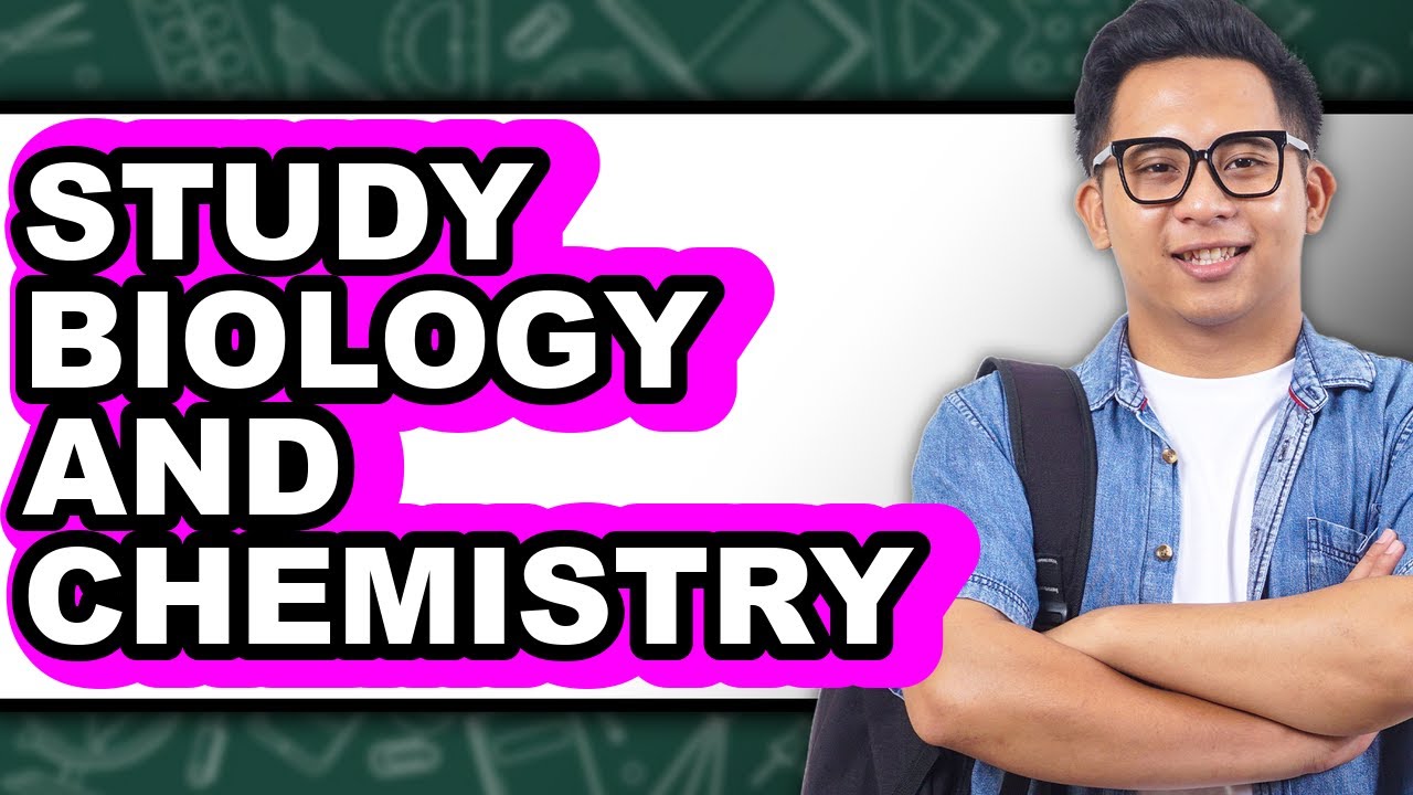 How to Study Biology and Chemistry - Full Guide