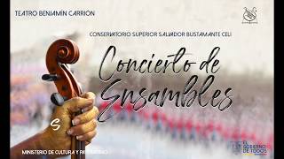 CONCIERTO DE ENSAMBLES (Conservatorio Superior Salvador Bustamante Celi)