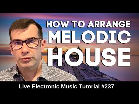 Jak zařídit Melodic House (Album Mix) | Živá výuka elektronické hudby 237