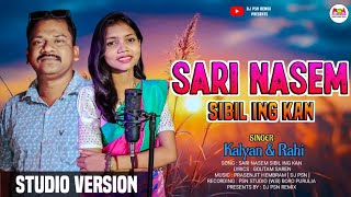 Sari Nasem Sibil Ing Kan | KALYAN & RAHI | New Santali Video Song 2026 | Dj Psn Remix 