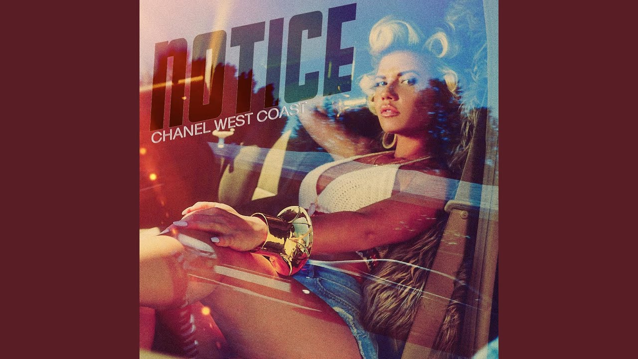 Chanel West Coast - Notice (Official Music Video) 