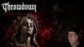 Throwdown – False Idols | First Time Reaction