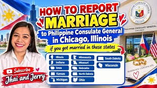 HOW TO REPORT MARRIAGE TO CHICAGO PHILIPPINE CONSULATE GENERAL / REQUIREMENTS AND PROCESS FLOW