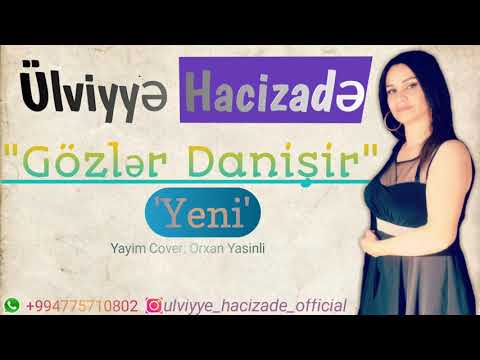 Ulviyye Hacizade - Gözler Danişir (Official Audio)