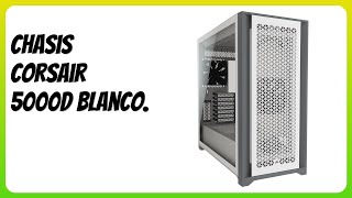 RESEÑA (2025) : Chasis Corsair 5000D Blanco. DETALLES ESENZIALES