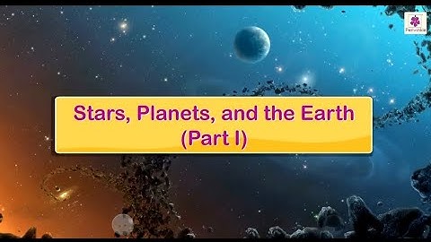 Stars, Planets, and the Earth | Science for Kids | Grade 4 | Periwinkle