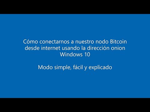 06. Cómo conectarnos a nuestro nodo Bitcoin desde internet usando la dirección onion (Windows 10)