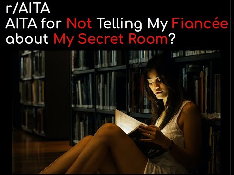AITA for Not Telling My Fiancée about My Secret Room? | r/AITA | Brian's Advice 18