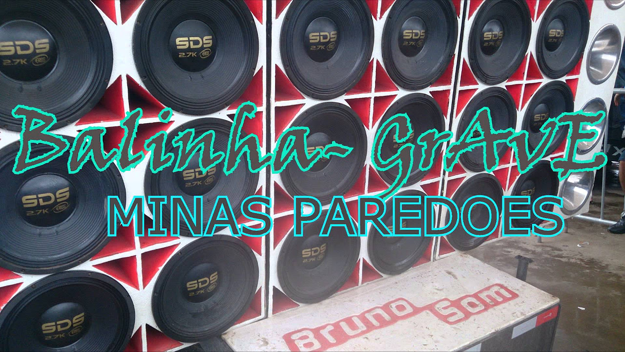 Balinha Grave -Racha de Som- Dj Louco  MINAS PARED