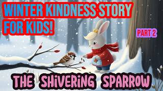 Download Lagu Part 2: Winter Kindness Story for Kids ❄️ | The Shivering Sparrow | February Bedtime Tale MP3