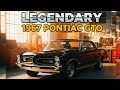 The Legend of the 1967 Pontiac GTO The Car That Started It All.