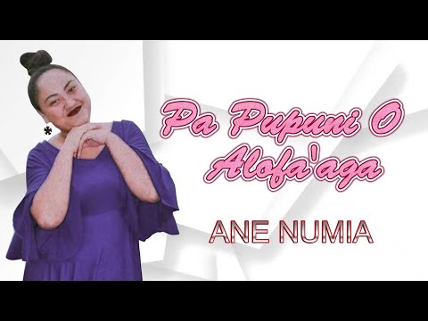 Ane Numia - PA PUPUNI O ALOFA'AGA (Lyric Video)