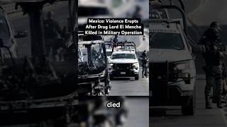 Mexico: Violence Erupts After Drug Lord El Mencho Killed in Military Operation #verity #news #mexico