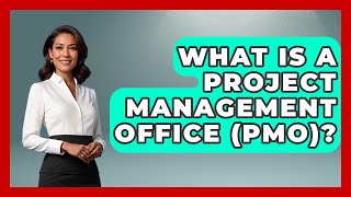 What Is A Project Management Office (PMO)? - The College Explorer