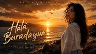 Hâlâ Buradayım - Melodicaverse 
