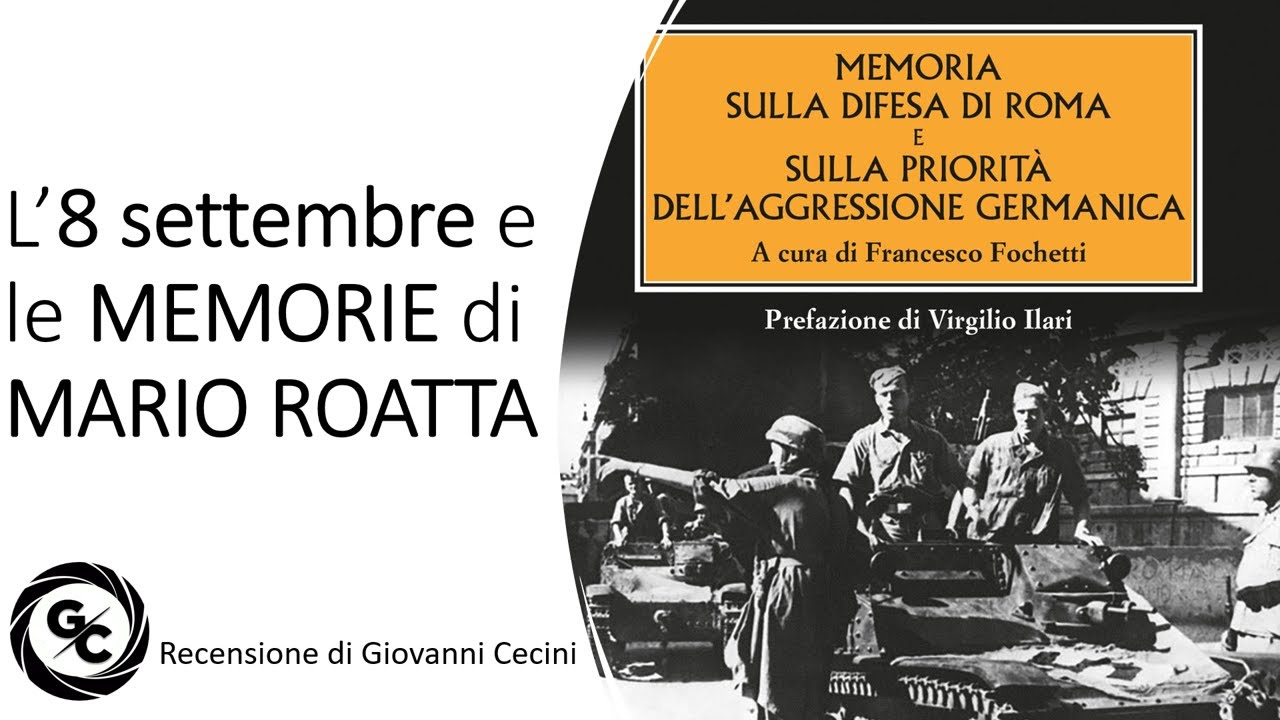 L’8 settembre e le MEMORIE di MARIO ROATTA - recensione di Giovanni Cecini