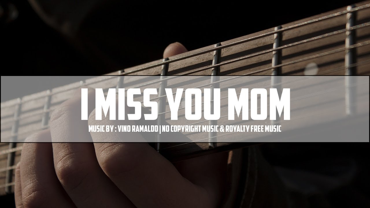 No Copyright I Miss You Mom   Sad Guitar Piano  Violin Instrumental Music  By Vino Ramaldo
