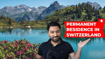 How to get a Permanent Residency in Switzerland | Lost in Heaven