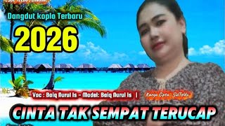 Download Lagu CINTA TAK SEMPAT TERUCAP _ Voc : Baiq Nurul Is _ Karya Cipta : SulTelduOfficial  MP3
