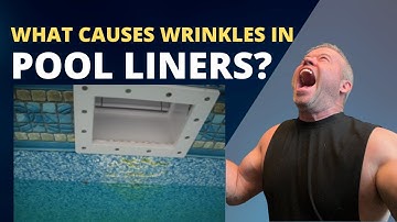 What Causes Wrinkles in My Pool Liner?