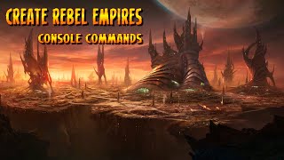 Stellaris - How to create Rebel Empires via Console Commands