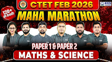 CTET 2026 Paper 1 & Paper 2 Maha Marathon | CTET 2026 Maths & Science Questions | KGS Teaching Exams