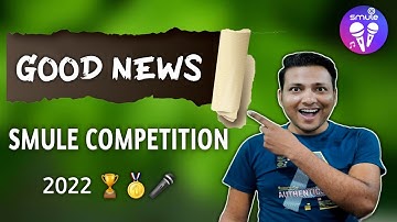SMULE Competition 2022🏆 | Good News For Smule Singers 😍| Smule | Smule App